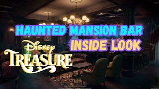 Inside The Haunted Mansion Bar  Disney Treasure Disney Cruiseline First Look [upl. by Ayeka]