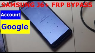 SAMSUNG GALAXY J6 PLUS FRP BYPASS  UPDATE [upl. by Einalam]