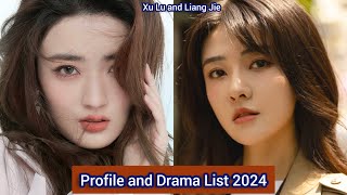 Xu Lu and Liang Jie  Profile and Drama List 2024 [upl. by Yralih]