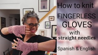 How to KnitFINGERLESS GLOVES on STRAIGHT NEEDLES Cómo TEJER MITONES SIN DEDOS con AGUJAS RECTAS [upl. by Alcine]