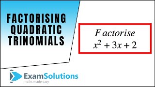 Factorising Quadratic Trinomials part 1  Tutorial 5  ExamSolutions [upl. by Epps]