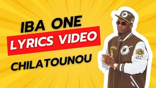 Iba One  Chilatounou 2  Lyrics Video [upl. by Doughty103]