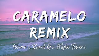 Ozuna x Karol G x Myke Towers  Caramelo Remix LyricsLetra [upl. by Meda]