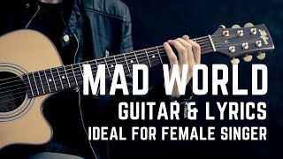 Mad World  IDEAL FOR FEMALE SINGER  Gary Jules  Instrumental Guitar and Lyrics karaoke [upl. by Cired901]