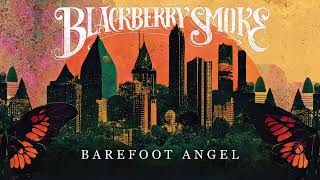 Blackberry Smoke  Barefoot Angel Official Audio [upl. by Notsuj]