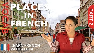 Places in French Part 2 basic French vocabulary from Learn French With Alexa [upl. by Edmond]