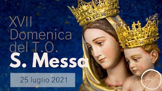 Santa Messa in diretta streaming  XVII domenica del Tempo Ordinario [upl. by Ahsyat405]