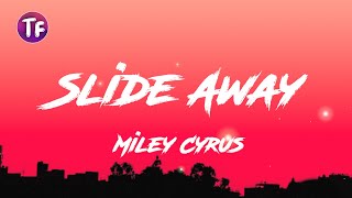 Slide Away  Miley Cyrus LyricsLetra [upl. by Faydra]