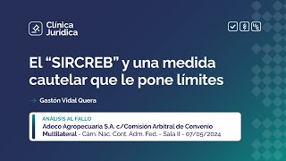 El “SIRCREB” y una medida cautelar que le pone límites [upl. by Eneleuqcaj]