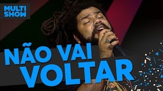 Não Vai Voltar  Onze20  Música Boa Ao Vivo  Música Multishow [upl. by Alexandra]