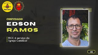 Ep 6  Edson Ramos  RCC a serviço da Igreja Católica [upl. by Hinkle]