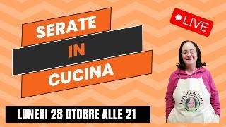 Serate In Cucina  Lunedi 28 Ottobre [upl. by Coltson85]