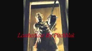 Leatherface By Pitchblak SONG [upl. by Mcroberts]