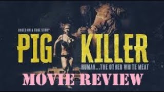 Pig Killer  Movie Review [upl. by Eirena296]