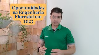 Oportunidades na Engenharia Florestal em 2023 [upl. by Kern]