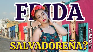 LA FRIDA SALVADOREÑA UNA NUEVA LUCHA I LA RUTA TV [upl. by Donal685]