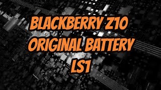 Blackberry Z10 Original Battery LS1 [upl. by Dnomayd]