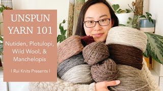 Unspun Yarn 101 Nutiden Plotulopi Wild Wool and Manchelopis  Rui Knits Presents [upl. by Nielsen]