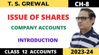 ISSUES OF SHARES Company Accounts TSGrewal Ch8 INTRODUCTION Class 12 Accounts session 202324 [upl. by Avitzur]