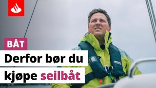 Derfor bør du kjøpe seilbåt [upl. by Burdett868]