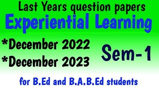 Last year question papersExperiential Learning BEd dec2022 dec 2023 [upl. by Weinstock]