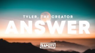 Tyler The Creator  Answer Lyrics [upl. by Zena]