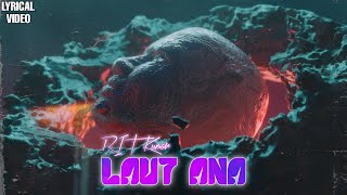 Laut Ana  RIT Kumar  Lyrical Video [upl. by Schober]