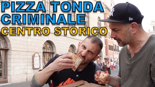 Pizza tonda criminale CENTRO STORICO [upl. by Sankaran]