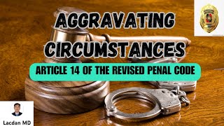 AGGRAVATING CIRCUMSTANCES ART 14 OF THE REVISED PENAL CODE OF THE PHILIPPINES [upl. by Ahsielat]