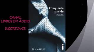 AUDIOLIVRO 50 TONS DE CINZA  PARTE 2  AUTORA E L JAMES [upl. by Pytlik]