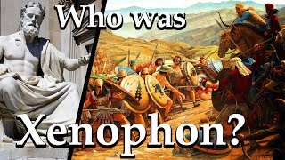 Xenophon The Ancient Greek Warrior Philosopher and Historian [upl. by Eixid]