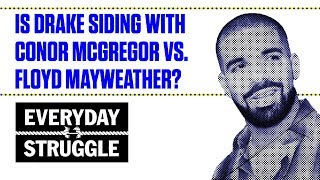 Is Drake Siding With Conor McGregor vs Floyd Mayweather [upl. by Sadoc]