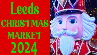 Leeds Christmas Market Tour 2024 West Yorkshire [upl. by Nancey]