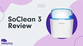 SoClean 3 CPAP Cleaner Review [upl. by Bartholomeo]