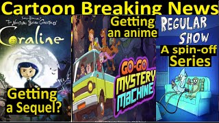 Coraline Getting a Sequel Scooby doo Getting an anime and Regular Show Getting Spinoff Series [upl. by Harpole924]