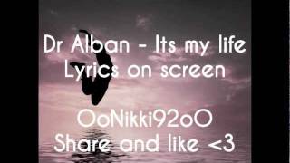 Dr Alban  Its my life Lyrics on screen [upl. by Renmus]