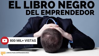 El Libro Negro del Emprendedor  Un Resumen de Libros para Emprendedores Podcast [upl. by Felita]