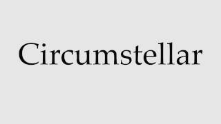 How to Pronounce Circumstellar [upl. by Nylaret584]