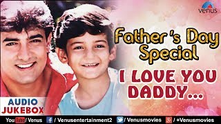 Fathers Day Songs  I Love You Daddy  Songs Collection  JUKEBOX  Ishtar Regional [upl. by Nnomae683]