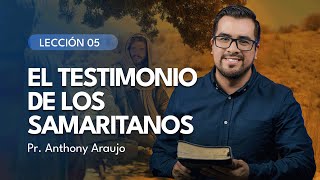 📖 Lección 5 El testimonio de los samaritanos  Pr Anthony Araujo [upl. by Adnuahs]