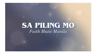 Sa Piling Mo  Faith Music Manila  Worship Song [upl. by Cunningham]