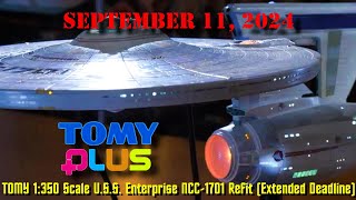 TOMY Plus Star Trek The Motion Picture 1350 USS Enterprise Refit UPDATE for September 11 2024 [upl. by Tawsha]