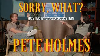 Sorry What with Jared Goldstein and Pete Holmes [upl. by Hoffer]