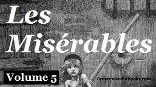 Les Misérables by Victor Hugo Volume 5 Part 1  FULL AudioBook  Les Mis  Greatest AudioBooks [upl. by Persse982]