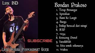 Bondan Prakoso Full Album Penyemangat Kerja [upl. by Cavallaro]