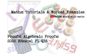 Proofs Algebraic Proofs 2022 Edexcel P1 Q16 [upl. by Mazel]