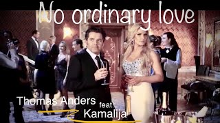 Official Video Thomas Anders feat Kamaliya  No Ordinary Love [upl. by Dominic]