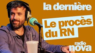 quotLe procès du RNquot  La chronique dAymeric Lompret dans quotLa dernièrequot [upl. by Nho]