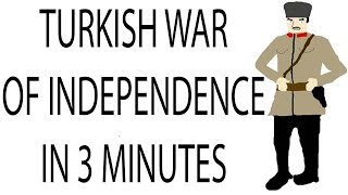 Turkish War of Independence  3 Minute History [upl. by Ardussi401]