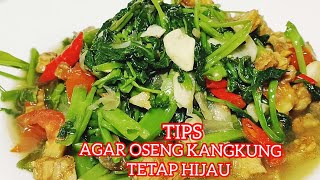 OSENG KANGKUNGquot TIPS DAN TRIK AGAR TETAP HIJAU quot [upl. by Asseral]